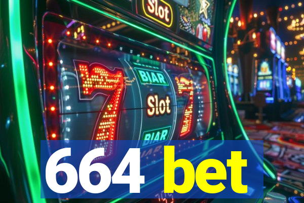 664 bet